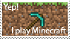 Yep! I play Minecraft